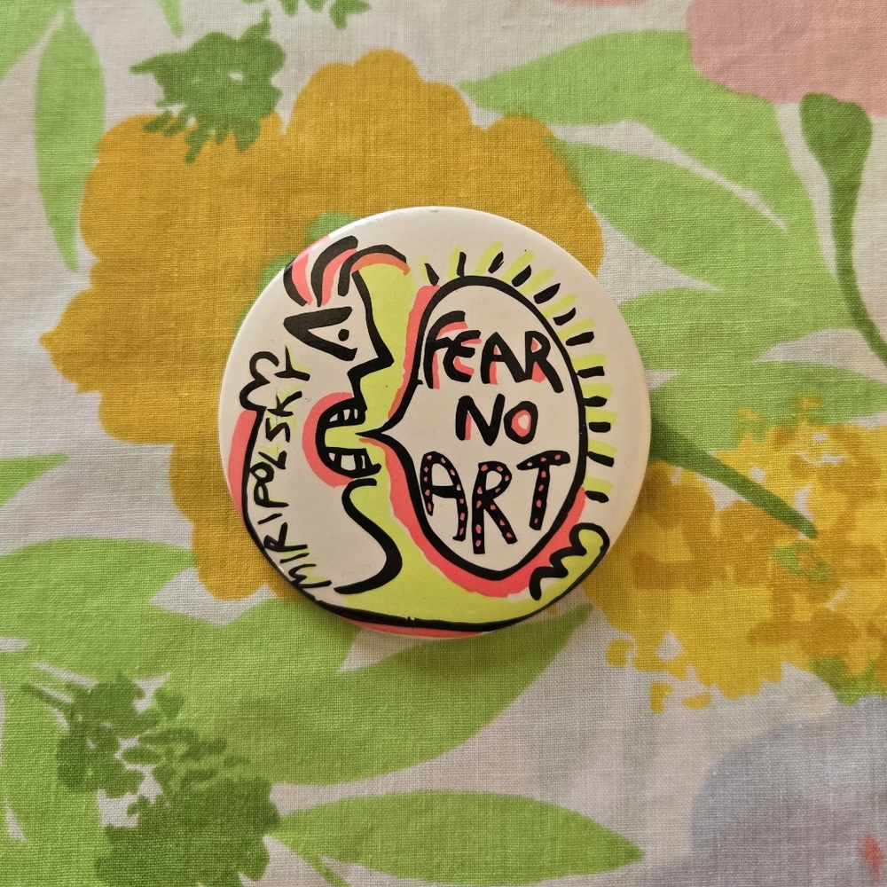 Vintage Andre Miripolsky Fear No Art Button Pin